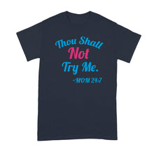 Thou Shall Not Try Me Mom 24 7 Tshirt for Women Funny Mom Shirt