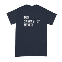 Me Sarcastic Never Shirt Sarcasm Tshirt Funny Sarcasm Shirts