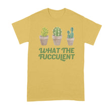 What the Fucculent Shirt Funny Succulent Shirt