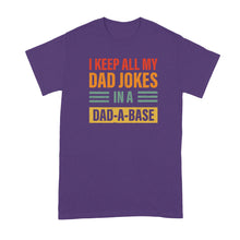 I Keep All My Dad Jokes in a Dad a Base Shirt Dad Joke Tshirt