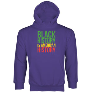 Black History is American History Hoodie Black History Hoodies