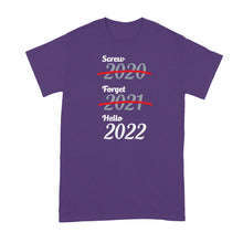 Screw 2020 Forget 2021 Hello 2022 T-Shirt Funny New Years Shirt New Year 2022 Tshirt