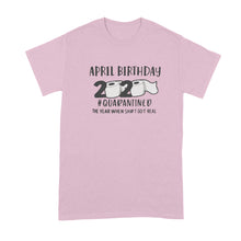 April Birthday Quarantine Shirt April Birthday 2020 Quarantine Shirt Quarantine