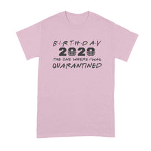 Friends Quarantine Birthday Shirt Quarantined Birthday Shirt