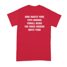 Jone Waste Yore Toye Shirt Jone Waste Yore Toye Monme T-Shirt Jone Waste Yore Toye Monme Yorall Tshirt