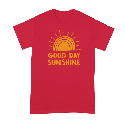 Good Day Sunshine Shirt Good Morning Tshirt