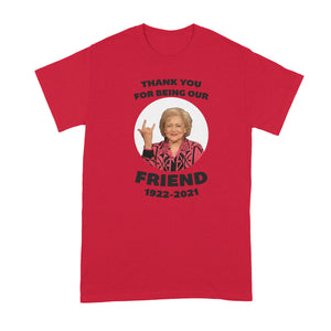 Betty White Shirt Thank You for Being Our Friend Tshirt