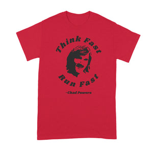 Chad Powers Think Fast Run Fast Shirt Tshirt