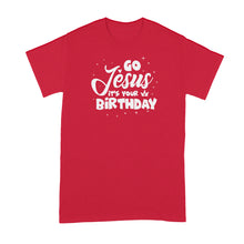 Go Jesus Its Your Birthday Shirt Funny Religious Christmas Shirts