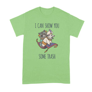 I Can Show You Some Trash T Shirt Raccoon Possum Shirt