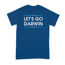 Lets Go Darwin Shirt Let's Go Darwin Tshirt
