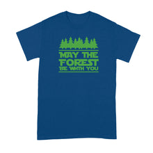 May the Forest Be With You Tshirt Nature Lover Shirt Funny Camping Shirts