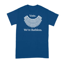 Vote We Are Ruthless Shirt Vote Were Ruthless Tshirt RBG Ruth Bader Ginsburg T-Shirt We're
