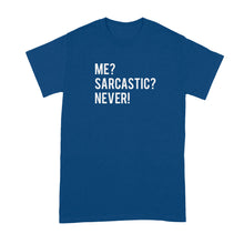 Me Sarcastic Never Shirt Sarcasm Tshirt Funny Sarcasm Shirts