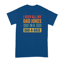 I Keep All My Dad Jokes in a Dad a Base Shirt Dad Joke Tshirt