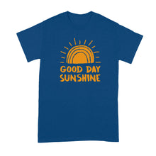 Good Day Sunshine Shirt Good Morning Tshirt