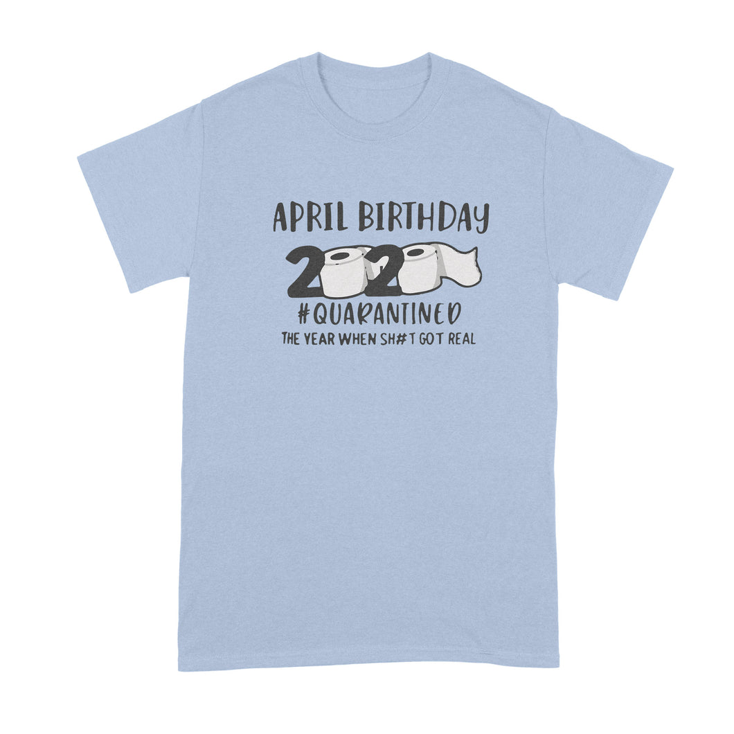 April Birthday Quarantine Shirt April Birthday 2020 Quarantine Shirt Quarantine