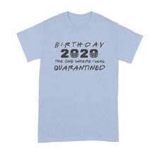 Friends Quarantine Birthday Shirt Quarantined Birthday Shirt