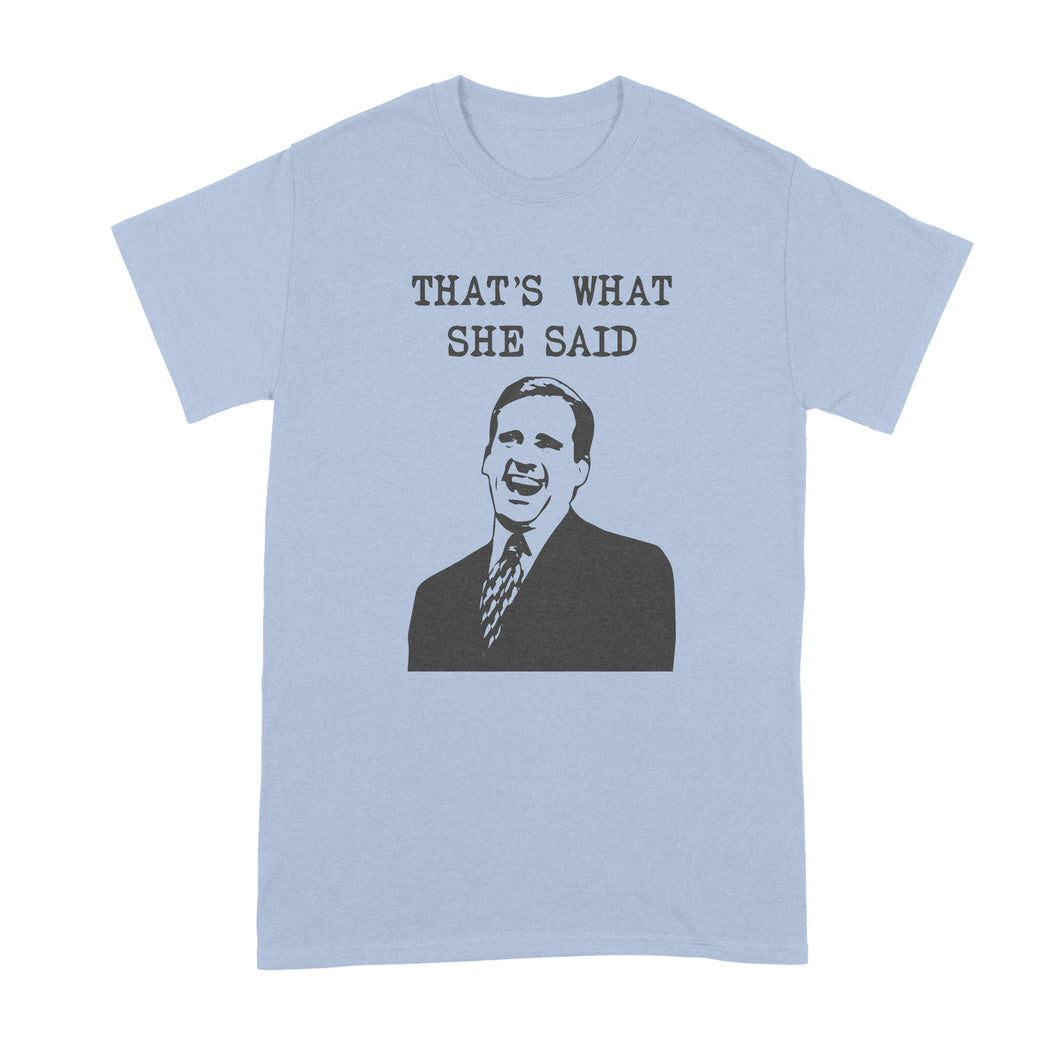 Thats What She Said Tshirt Michael Scott Thats What She Said Shirt