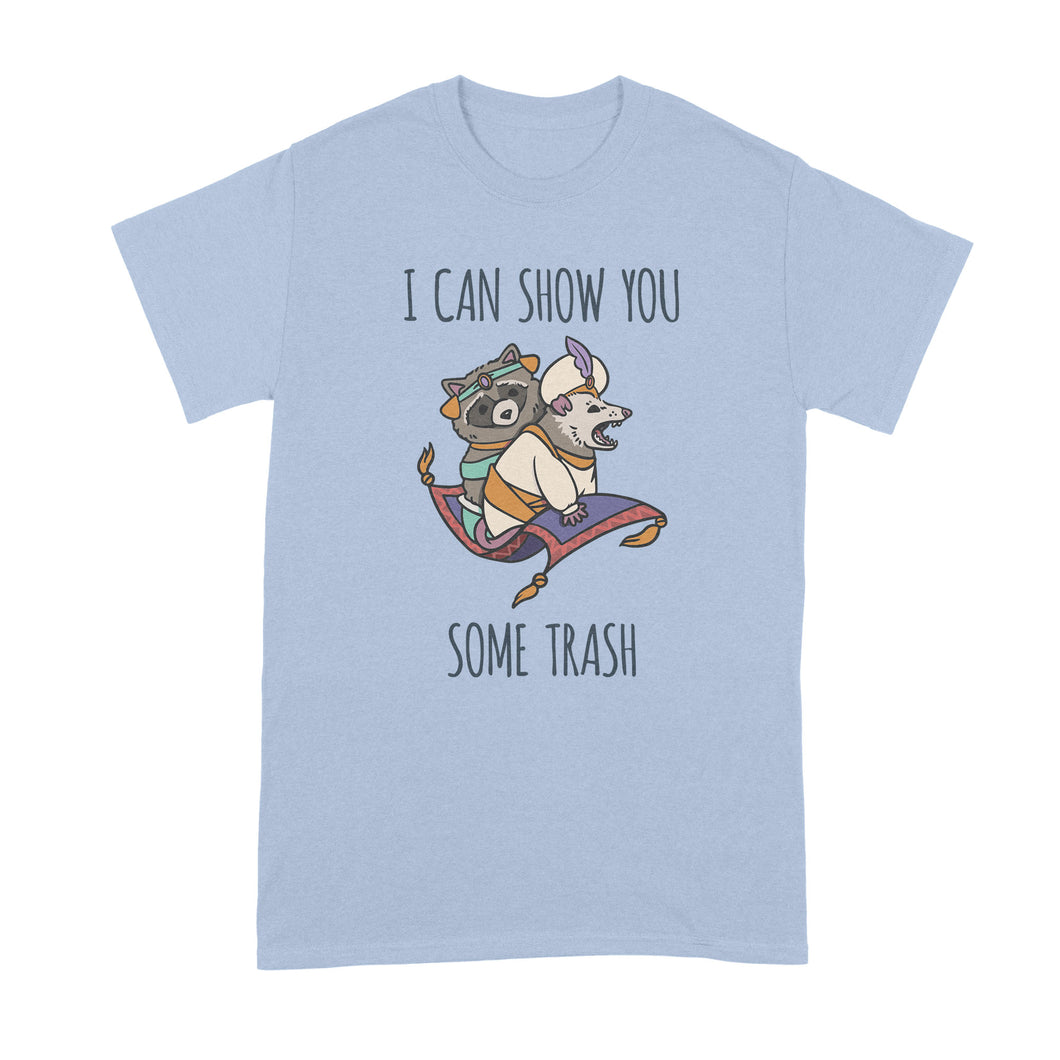 I Can Show You Some Trash T Shirt Raccoon Possum Shirt