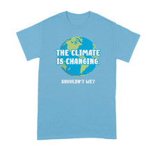 Climate Change Shirt Climate Change is Real Tshirt