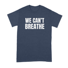 We Cant Breathe T Shirt We Can’t Breathe Tshirt BLM Tee