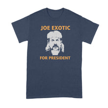 Joe Exotic for President Shirt Tiger King Tshirt Joe Exotic T Shirt