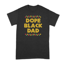 Dope Black Dad Shirt Black Father T Shirt Black Dads are Dope Tshirt