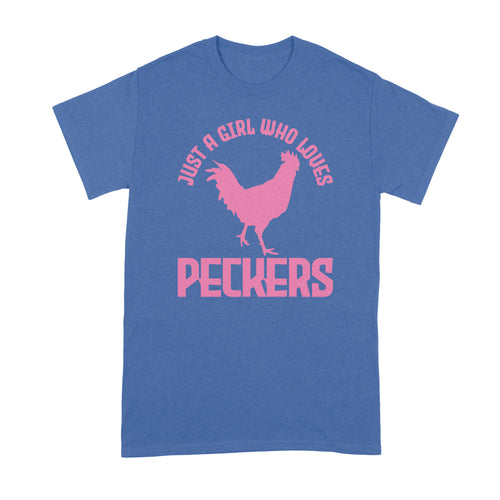 Just A Girl Who Loves Peckers Shirt A Girl Who Loves Peckers Tshirt