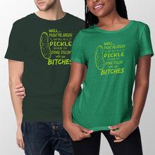 Well Paint Me Green and Call Me a Pickle Shirt Im Done Dillin With You Shirt