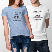 Mothers Day Quarantine Tshirt Mothers Day 2020 Shirt The One Where I Was Quarantined