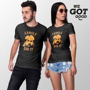 Carole Did It Shirt Joe Exotic Tshirt Carole BaskinT Shirt