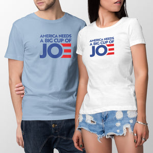 Cup of Joe Biden Shirt American Needs a Big Cup of Joe Tshirt Biden 2020 T Shirt