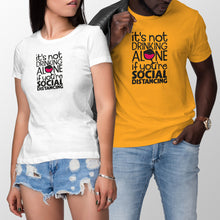 Drinking Alone Social Distancing Shirt Its Not Drinking Alone if You Are Social Distancing T Shirt