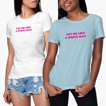Pay Me Like A White Man Shirt Equal Pay Tshirt