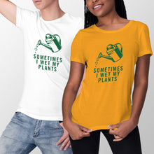 I Wet My Plants T Shirt Sometimes I Wet My Plants Tshirt