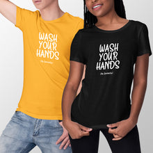 Wash Your Hands Shirt Wash Your Hands No Seriously T Shirt