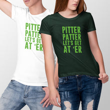 Pitter Patter Lets Get At Er Shirt Letter Kenny Tshirt