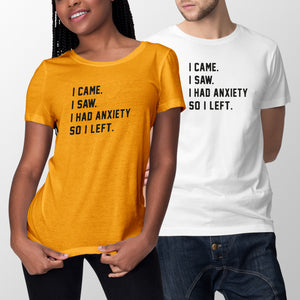I Came I Saw I Had Anxiety So I Left Shirt Funny Anxiety Shirts