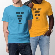 Pull Out Game Weak AF Fatherhood Shirt Funny Fatherhood Shirt