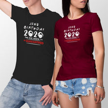 June Birthday 2020 Quarantine Shirt June Birthday Quarantined Shirt The One Where Im Quarantined