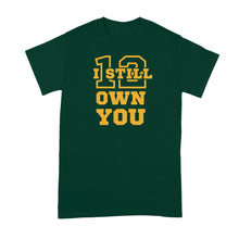 I Still Own You Tshirt T Shirt