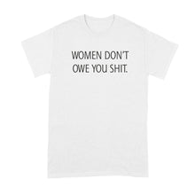 Women Dont Owe You Shirt Women Don’t Owe You Shit Tshirt