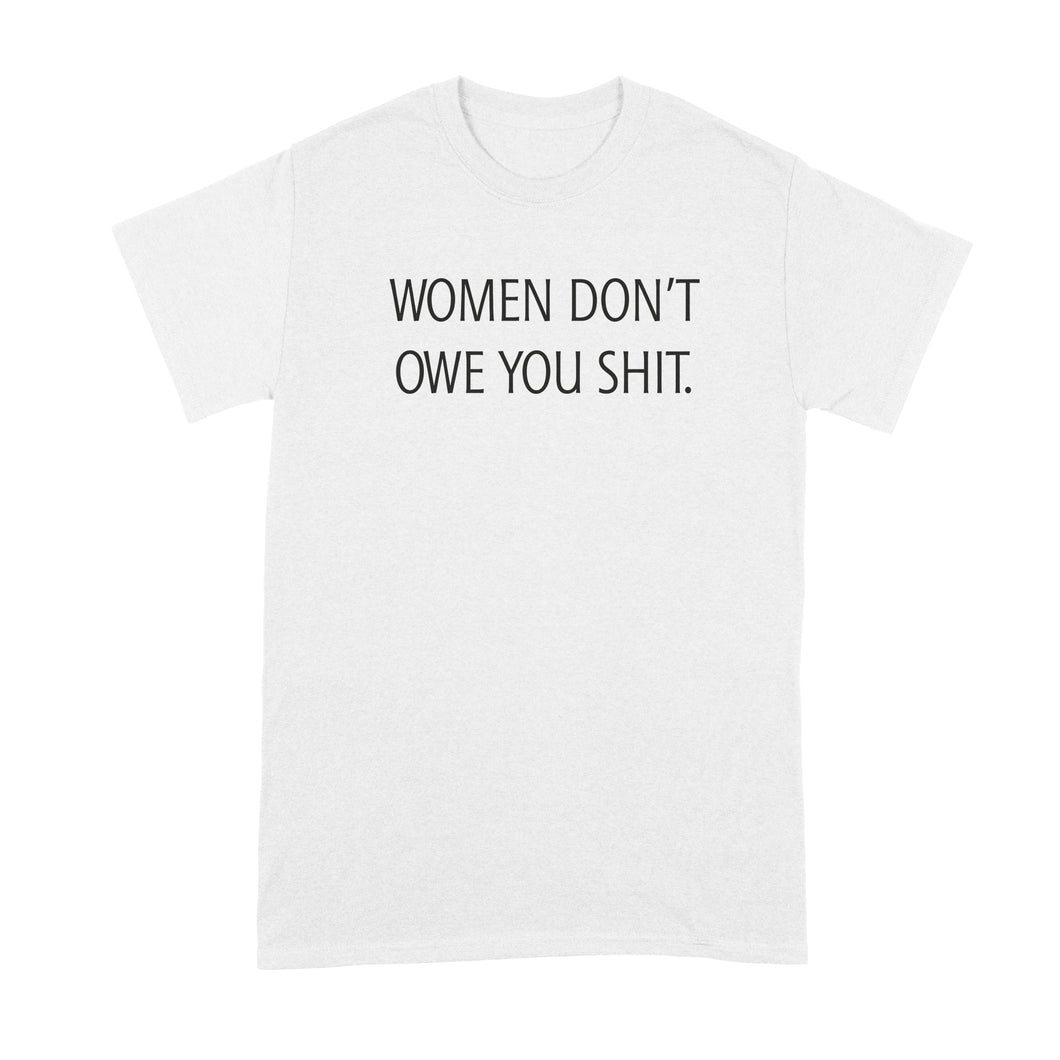 Women Dont Owe You Shirt Women Don’t Owe You Shit Tshirt