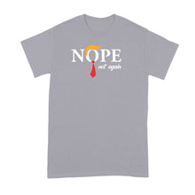 Nope Not Again T-Shirt Shirt