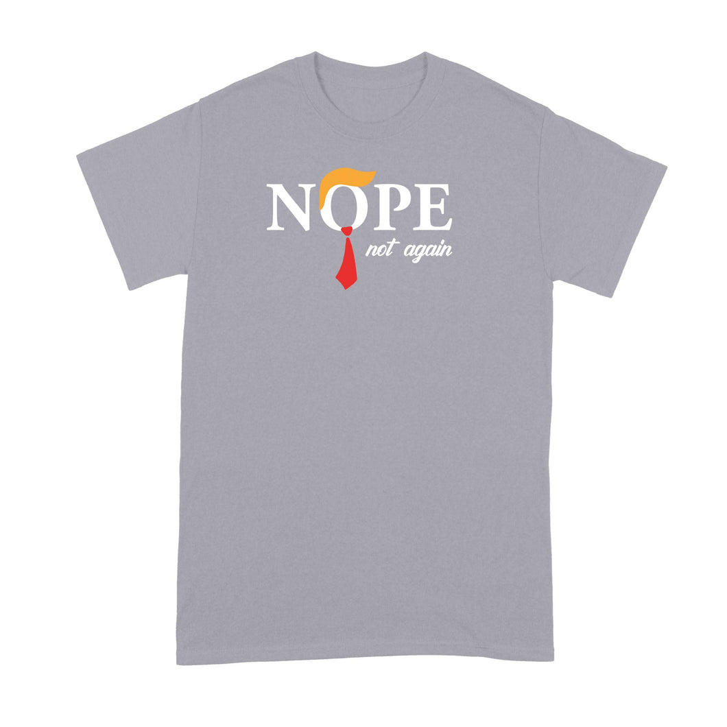 Nope Not Again T-Shirt Shirt