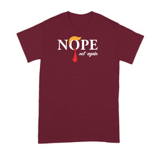 Nope Not Again T-Shirt Shirt