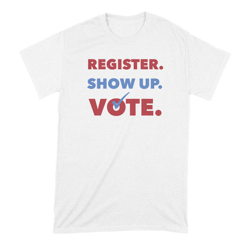 Register Show Up Vote Tshirt Vote Shirt Voting Matters T Shirt Vote 2020