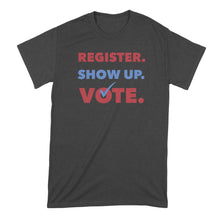 Register Show Up Vote Tshirt Vote Shirt Voting Matters T Shirt Vote 2020