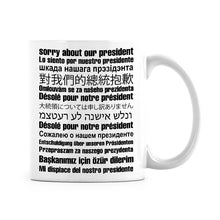 Sorry About Our President White Coffee Mugs